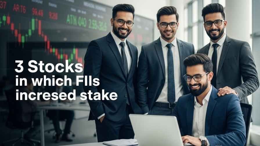 In These 3 Stock FIIs Increased Stake