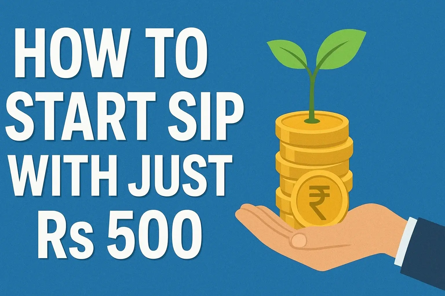 How to Start SIP with Just Rs 500