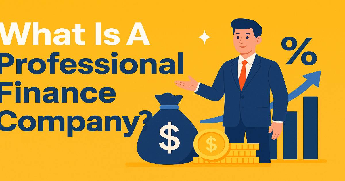 What Is A Professional Finance Company?