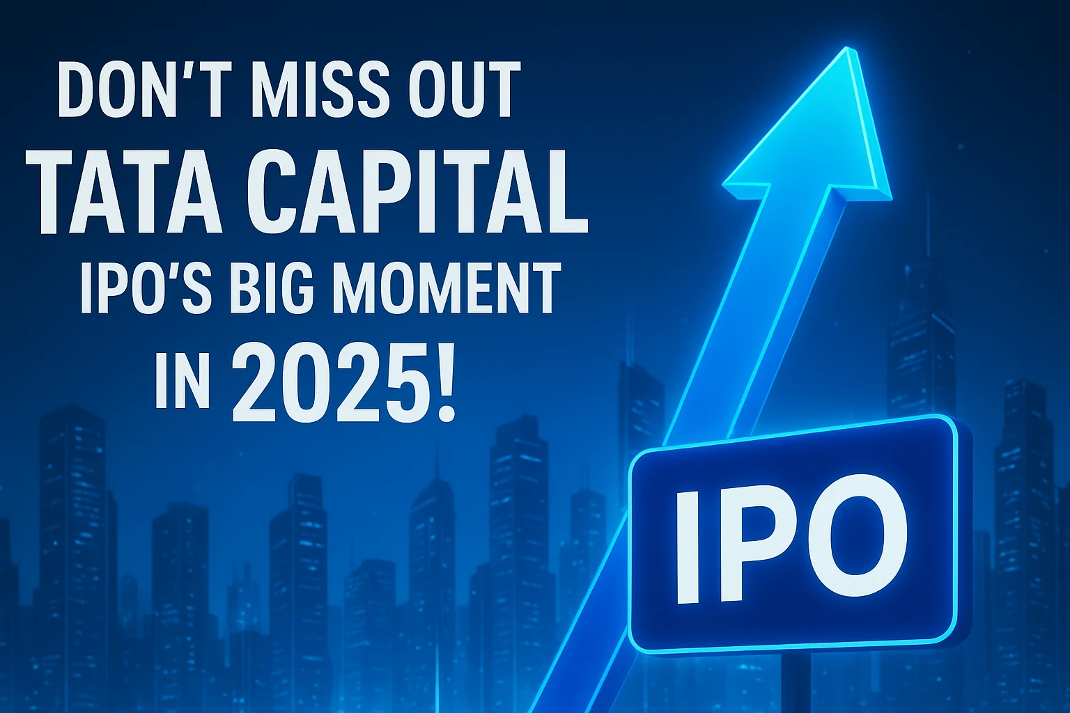 Don’t Miss Out: Tata Capital IPO’s Big Moment in 2025!